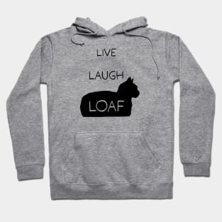 Live Laugh Loaf - black Hoodie